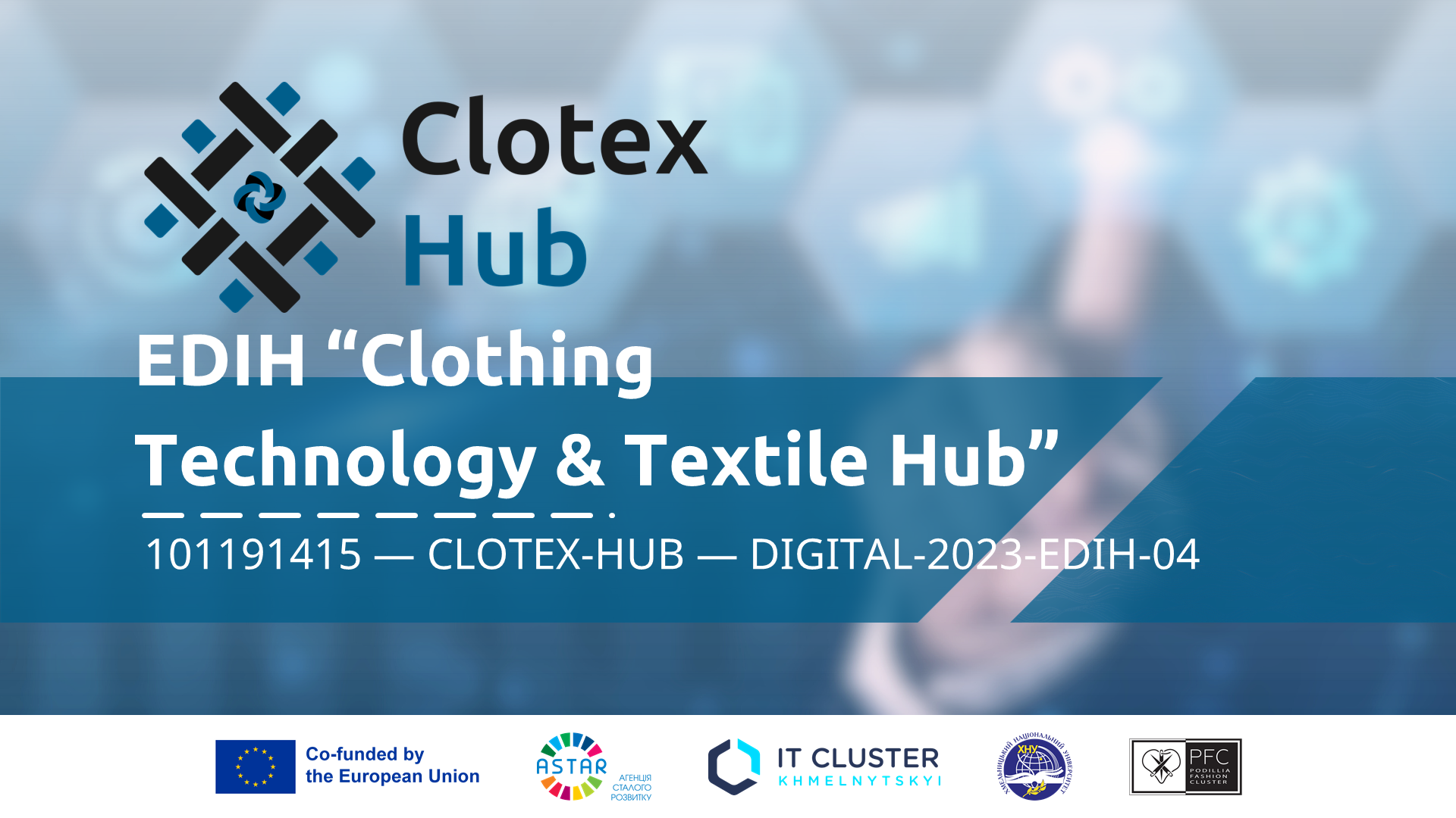 Ви зараз переглядаєте СТАРТОВА ЗУСТРІЧ УЧАСНИКІВ ПРОЄКТУ EUROPEAN DIGITAL INNOVATION HUB OF CLOTHING TECHNOLOGY AND TEXTILE (CLOTEX-HUB)